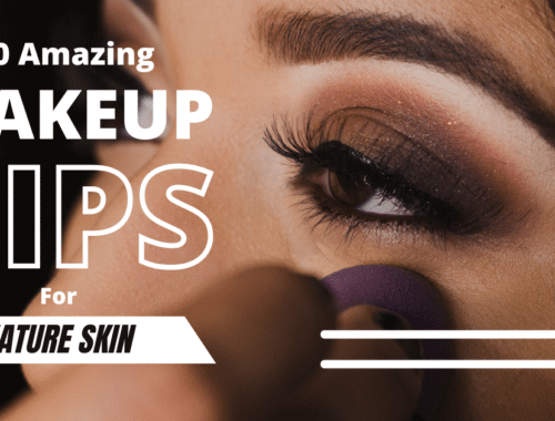 10 Amazing Makeup Tips For Mature Skin