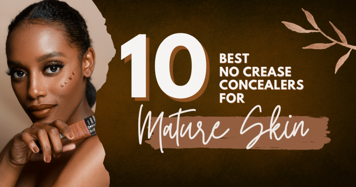 The Best No Crease Concealers for Mature Skin